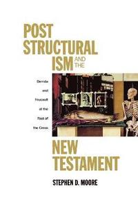 Poststructuralism and the New Testament (h�ftad)