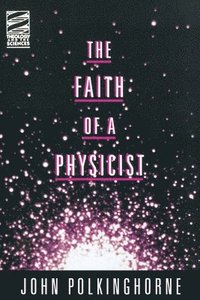 The Faith of a Physicist (h�ftad)