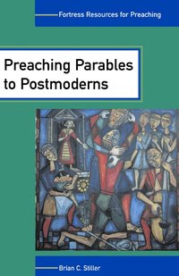 Preaching Parables to the Postmoderns (fortress Resources for Preachin G) (h�ftad)