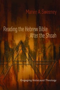 Reading the Hebrew Bible After the Shoah (h�ftad)