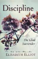 Discipline: The Glad Surrender (h�ftad)