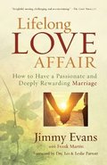 Lifelong Love Affair  How to Have a Passionate and Deeply Rewarding Marriage