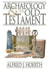 Archaeology and the Old Testament (inbunden)
