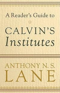 A Reader's Guide to Calvin's Institute (h�ftad)