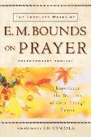 The Complete Works of E.M. Bounds on Prayer