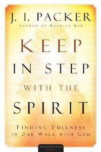 Keep in Step with the Spirit: Finding Fullness in Our Walk with God (h�ftad)