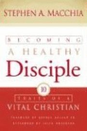 Becoming a Healthy Disciple (h�ftad)