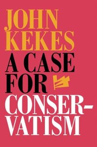 Case For Conservatism (h�ftad)