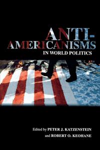 Anti-Americanisms in World Politics (h�ftad)