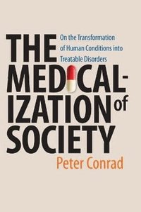 The Medicalization of Society (h�ftad)