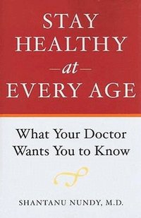 Stay Healthy at Every Age (h�ftad)