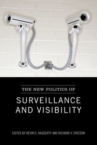 The New Politics of Surveillance and Visibility (h�ftad)