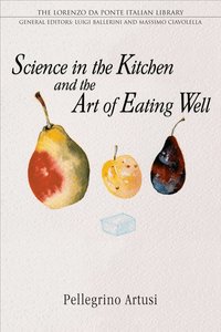 Science in the Kitchen and the Art of Eating Well (h�ftad)