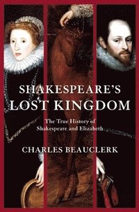 Shakespeare's Lost Kingdom (inbunden)