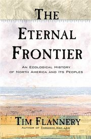 The Eternal Frontier: An Ecological History of North America and Its Peoples (h�ftad)