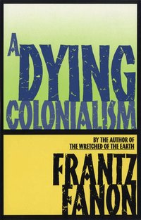 Dying Colonialism (h�ftad)