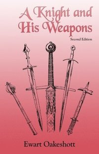 A Knight and His Weapons (h�ftad)