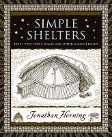Simple Shelters: Tents, Tipis, Yurts, Domes and Other Ancient Homes (inbunden)