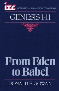From Eden to Babel: A Commentary on the Book of Genesis 1-11 (h�ftad)