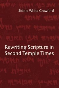 Rewriting Scripture in Second Temple Times (h�ftad)