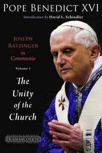 Joseph Ratzinger in Communio: v. 1 Unity of the Church (h�ftad)