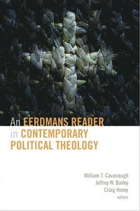 An Eerdmans Reader in Contemporary Political Theology (h�ftad)