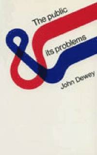The Public and Its Problems (h�ftad)