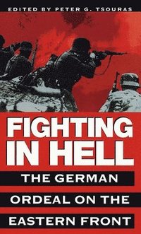 Fighting in Hell: The German Ordeal on the Eastern Front (pocket)