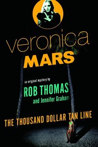 Veronica Mars: An Original Mystery by Rob Thomas (e-bok)