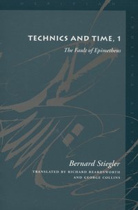 Technics and Time: No. 1 The Fault of Epimetheus (h�ftad)