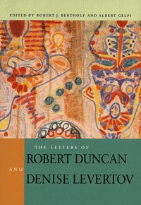 The Letters of Robert Duncan and Denise Levertov (h�ftad)