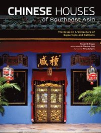 Chinese Houses of Southeast Asia (inbunden)