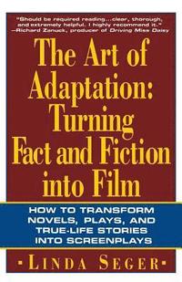 The Art of Adaptation: Turning Fact and Fiction Into Film (h�ftad)