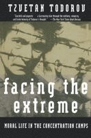Facing the Extreme: Moral Life in the Concentration Camps (h�ftad)