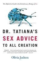 Dr. Tatiana's Sex Advice to All Creation: The Definitive Guide to the Evolutionary Biology of Sex (inbunden)