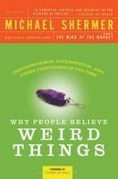 Why People Believe Weird Things: Pseudoscience, Superstition, and Other Confusions of Our Time (h�ftad)