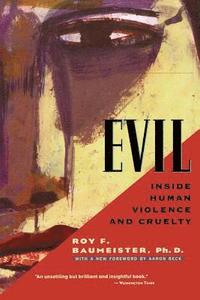 Evil: Inside Human Violence and Cruelty (h�ftad)