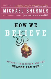 How We Believe, 2nd Edition: Science, Skepticism, and the Search for God (h�ftad)