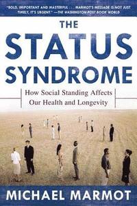 The Status Syndrome: How Social Standing Affects Our Health and Longevity (inbunden)