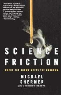 Science Friction: Where the Known Meets the Unknown (h�ftad)
