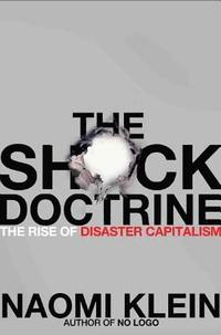The Shock Doctrine: The Rise of Disaster Capitalism (h�ftad)