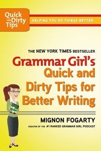 Grammar Girl's Quick and Dirty Tips for Better Writing (h�ftad)