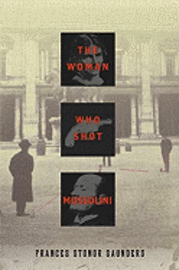 The Woman Who Shot Mussolini (inbunden)