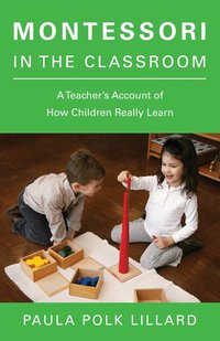 Montessori in the Classroom (h�ftad)