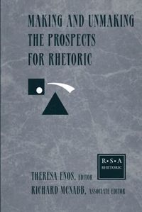 Making and Unmaking the Prospects for Rhetoric (h�ftad)