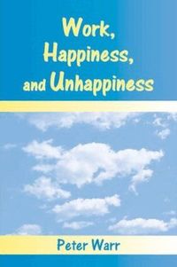 Work, Happiness and Unhappiness (inbunden)