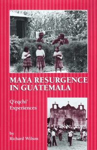 Maya Resurgence in Guatemala (h�ftad)