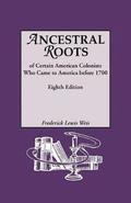 Ancestral Roots of Certain American Colonists Who Came to America Before 1700. Lineages from Afred the Great, Charlemagne, Malcolm of Scotland, Robert the Strong, and Other Historical Individuals.