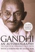 Autobiography, An: The Story of My Experiments with Truth