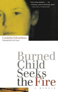 Burned Child Seeks the Fire (h�ftad)